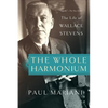 The Whole Harmonium: The Life of Wallace Stevens - Paperback