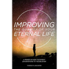 Improving the Quality of Your Eternal Life: A Primer on New Testament Exhortations to the Believer - Paperback