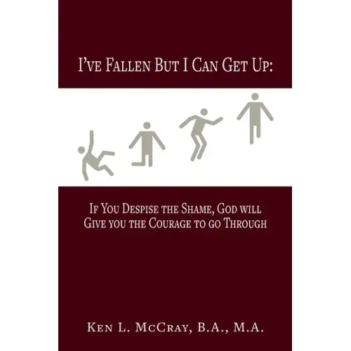 I've Fallen, But I Can Get Up, If You Despise the Shame, God will Give you the Courage to go Through - Paperback