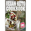 Vegan Keto Cookbook: 80 Amazing Vegan Ketogenic Recipes for Rapid Weight Loss & a Healthy Life - A Vegan Ketogenic Diet Cookbook (Best Low - Paperback
