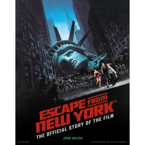 Escape from New York: The Official Story of the Film - Hardcover