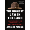 The Highest Law in the Land: How the Unchecked Power of Sheriffs Threatens Democracy - Hardcover