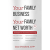Your Family Business, Your Net Worth (Revised 2023): Strategies for Succession Planning - Paperback