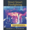 street smart firefighting: the common sense guide to firefighter safety and survival - Paperback