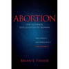 Abortion: The Ultimate Exploitation of Women - Paperback