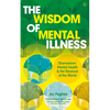 The Wisdom of Mental Illness: Shamanism, Mental Health & the Renewal of the World - Paperback