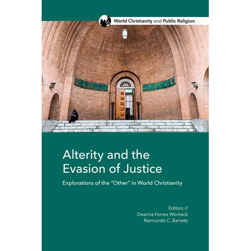 Alterity and the Evasion of Justice: Explorations of the Other in World Christianity - Paperback