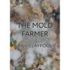 The Mold Farmer - Paperback