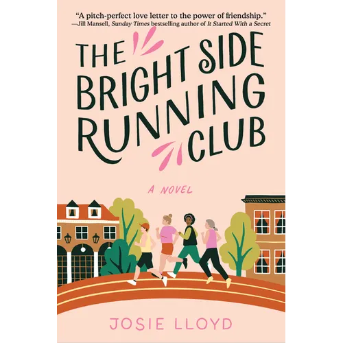 The Bright Side Running Club: A Novel of Breast Cancer, Best Friends, and Jogging for Your Life. - Paperback