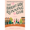The Bright Side Running Club: A Novel of Breast Cancer, Best Friends, and Jogging for Your Life. - Paperback