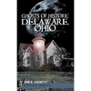 Ghosts of Historic Delaware, Ohio - Hardcover