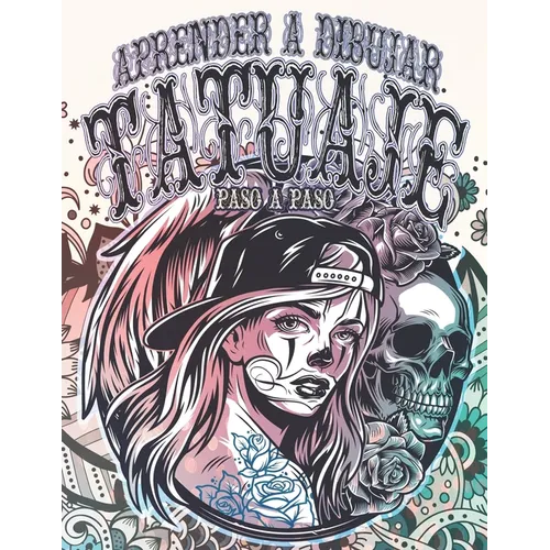 Tatuaje: Aprender a Dibujar Paso a Paso: Colección Tatuajes modernos para diseñar para aliviar el estrés y la ansiedad Tatuajes - Paperback