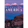 Becoming America: An Exploration of American Literature from Precolonial to Post-Revolution: Volume II - Paperback