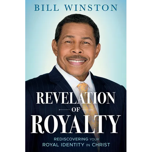 Revelation of Royalty: Rediscovering Your Royal Identity in Christ - Paperback