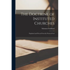 The Doctrine of Instituted Churches: Explained and Proved From the Word of God - Paperback