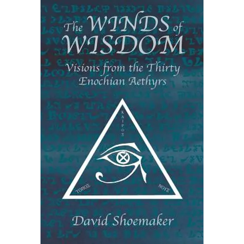 The Winds of Wisdom: Visions from the Thirty Enochian Aethyrs - Paperback