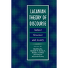 Lacanian Theory of Discourse: Subject, Structure, and Society - Paperback