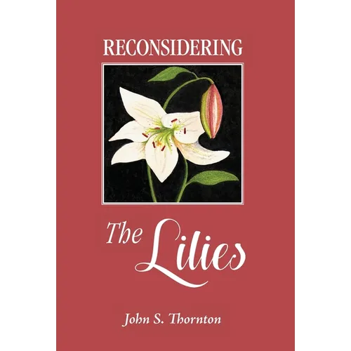 Reconsidering the Lilies - Hardcover