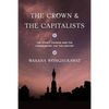 The Crown and the Capitalists: The Ethnic Chinese and the Founding of the Thai Nation - Paperback
