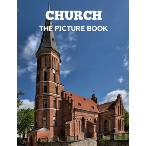 Church: The Picture Book of Church Perfect Gift for Dementia, Alzheimer's & Parkinson's. - Paperback