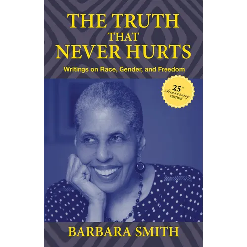 The Truth That Never Hurts 25th Anniversary Edition: Writings on Race, Gender, and Freedom - Paperback