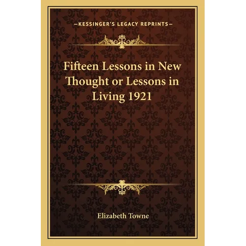 Fifteen Lessons in New Thought or Lessons in Living 1921 - Paperback