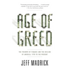 Age of Greed: The Triumph of Finance and the Decline of America, 1970 to the Present - Paperback