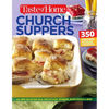 Taste of Home Church Supper Cookbook--New Edition: Feed the Heart, Body and Spirit with 350 Crowd-Pleasing Recipes - Paperback