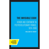 The Invisible Code: Honor and Sentiment in Postrevolutionary France, 1814-1848 - Paperback