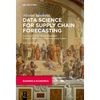Data Science for Supply Chain Forecasting - Paperback