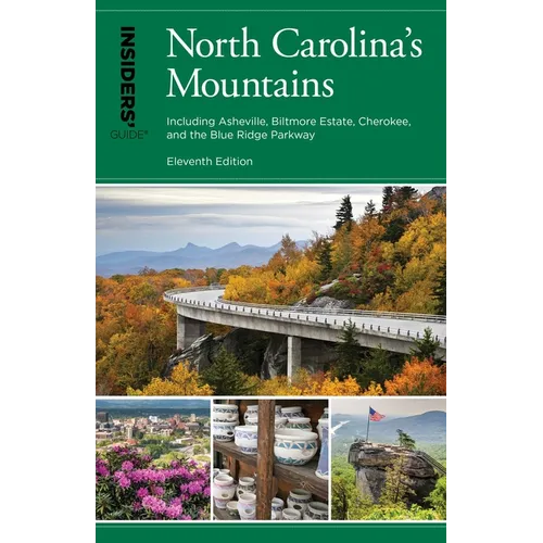 Insiders' Guide(r) to North Carolina's Mountains: Including Asheville, Biltmore Estate, Cherokee, and the Blue Ridge Parkway - Paperback
