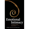Emotional Intimacy: A Comprehensive Guide for Connecting with the Power of Your Emotions - Paperback