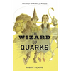 The Wizard of Quarks: A Fantasy of Particle Physics - Hardcover