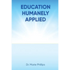 Education Humanely Applied - Paperback