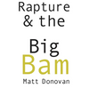Rapture & the Big Bam: Poems (Snowbound Chapbook Award) - Paperback
