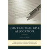 Contractual Risk Allocation: Using warranties, exclusions, indemnities and insurance provisions to mitigate and manage risk - Paperback