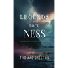 Legends of Loch Ness: Folklore and the Monster that Captivates - Paperback