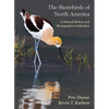 The Shorebirds of North America: A Natural History and Photographic Celebration - Hardcover