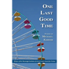 One Last Good Time - Paperback