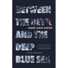 Between the Devil and the Deep Blue Sea - Paperback