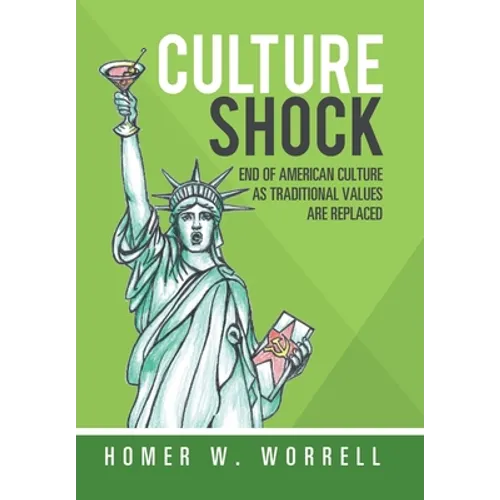 Culture Shock: End of American Culture as Traditional Values Are Replaced - Hardcover