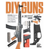 DIY Guns: Recoil Magazine's Guide to Homebuilt Suppressors, 80 Percent Lowers, Rifle Mods and More! - Paperback