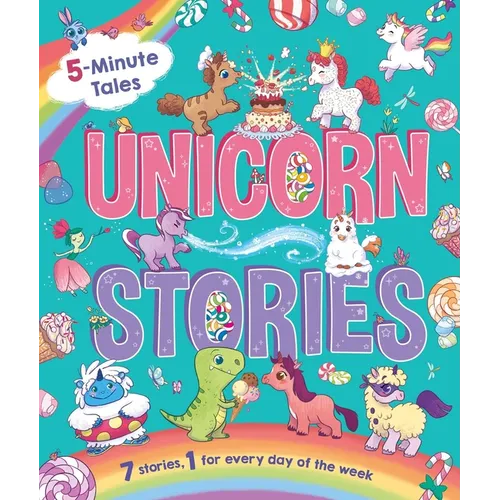 5-Minute Tales: Unicorn Stories: With 7 Stories, 1 for Every Day of the Week - Hardcover