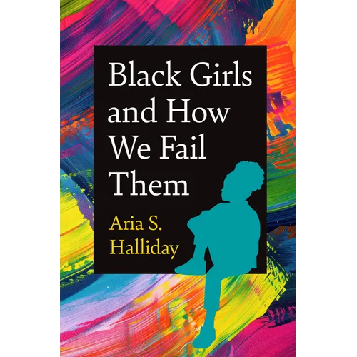 Black Girls and How We Fail Them - Paperback