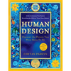 Human Design: Discover the Person You Were Born to Be: A Revolutionary New System Revealing the DNA of Your True Nature - Paperback