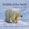 Wildlife of the North: Animals of the High Latitudes of North America and Europe - Paperback