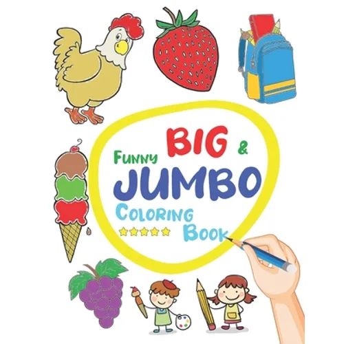 Funny Big & Jumbo Coloring Book: Coloring Book for Toddler from 3 To 8 years, Easy, Large, Giant Simple Picture Coloring Book - Paperback
