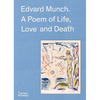 Edvard Munch: A Poem of Life, Love and Death - Hardcover