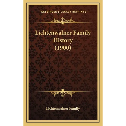 Lichtenwalner Family History (1900) - Hardcover