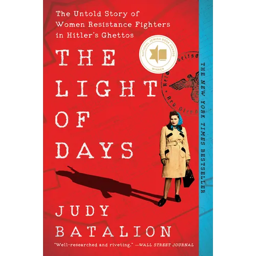The Light of Days: The Untold Story of Women Resistance Fighters in Hitler's Ghettos - Paperback